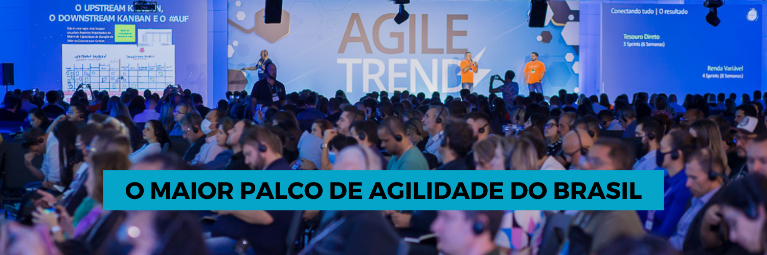 Agile Trends – Os principais eventos de agilidade do Brasil. Participe!